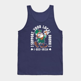 Support Your Local Drunk - Funny St Paddy's Day - 1-800-IRISH Tank Top